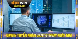 OKWIN Tuyển Nhân Viên UX/IT Đi Làm Ngay 2025