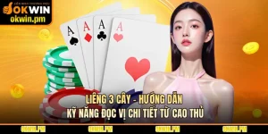 Liêng 3 Cây - Hướng Dẫn Kỹ Năng Đọc Vị Chi Tiết Từ Cao Thủ